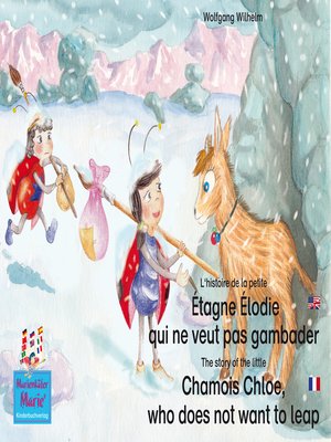 cover image of L'histoire de la petite Étagne Élodie qui ne veut pas gambader. Francais-Anglais. / the story of the little Chamois Chloe, who does not want to leap. French-English.